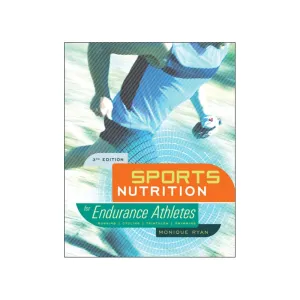 Sports Nutrition for Endurance Athletes, 3rd Ed.